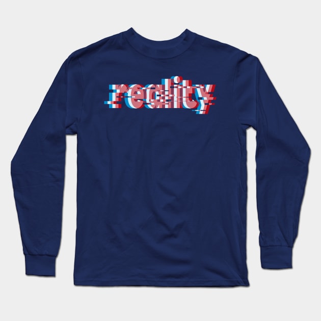 Reality Long Sleeve T-Shirt by WordsGames